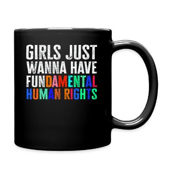Girls Just Wanna Have Fundamental Human Rights - Full Colour Mug - black - Right