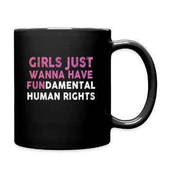 Girls Just Wanna Have Fundamental Human Rights - Full Colour Mug - black - Right