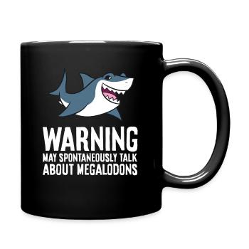 Warning May Spontaneously Talk About Megalodons - Full Colour Mug - black - Right