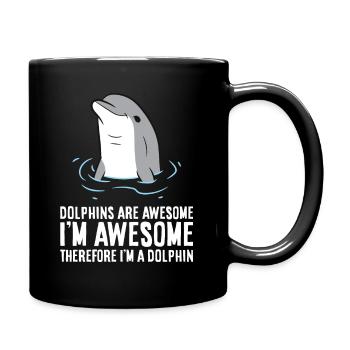 Dolphins Are Awesome. I'm Awesome Therefore I'm a - Full Colour Mug - black - Right