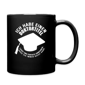 Doktortitel Recht Haben Promotion Geschenk - Tasse einfarbig - Schwarz - Rechts