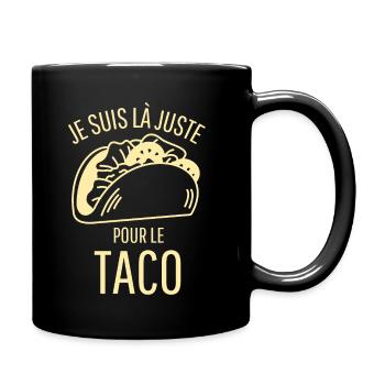 je suis là juste pour le taco 2 - Mug uni - noir - Droite