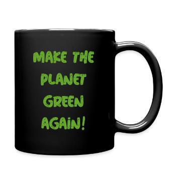 Make The Planet Green Again! - Tasse einfarbig - Schwarz - Rechts
