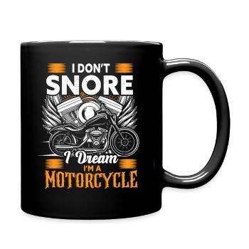I Don't Snore I Dream I'm A Motorcycle - Tasse einfarbig - Schwarz - Rechts