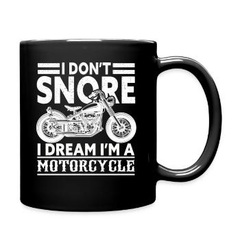 I Don't Snore I Dream I'm A Motorcycle - Tasse einfarbig - Schwarz - Rechts