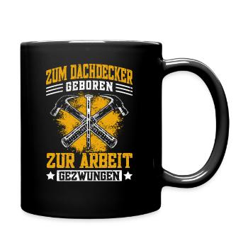 Lustiger Dachdecken Spruch - Dachdecker - Tasse einfarbig - Schwarz - Rechts