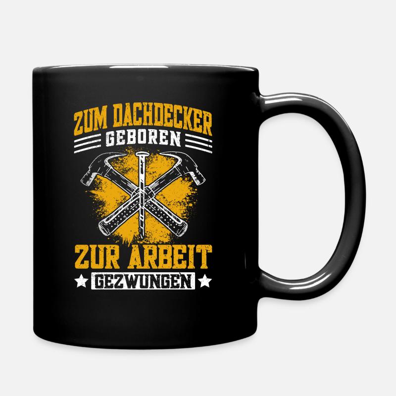 Lustiger Dachdecken Spruch - Dachdecker - Tasse einfarbig - Schwarz