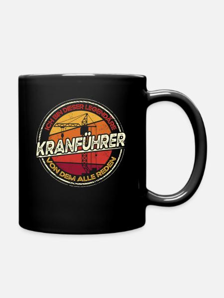 Lustiger Spruch Kranfahrer Kranführer - Tasse einfarbig - Schwarz