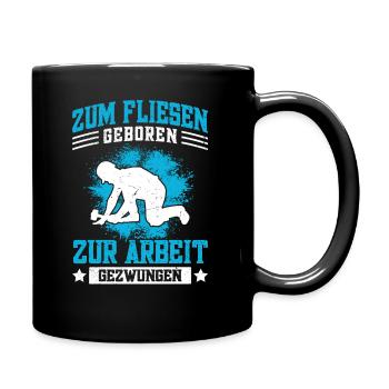 Fliesenleger Spruch - Fliesenlegen & Bodenleger - Tasse einfarbig - Schwarz - Rechts