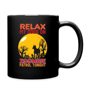 Entspannen Sie sich My Dogs auf Zombie-Benzin heute Abend Halloween - Tasse einfarbig - Schwarz - Rechts