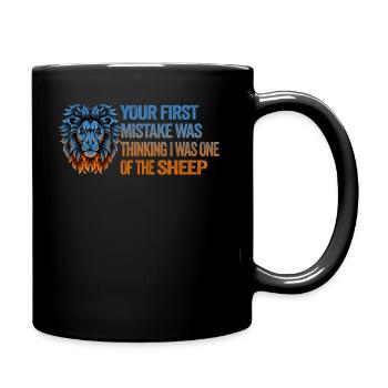 Your first Mistake was thinking I was one of the - Full Colour Mug - black - Right