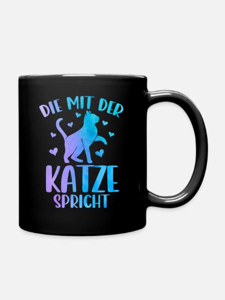 Katze Spruch Die Mit Der Katze Spricht - Tasse einfarbig - Schwarz