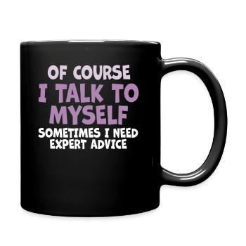 Bien sûr, je me parle à moi-même parfois. J’ai besoin - Mug uni - noir - Droite