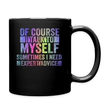 Bien sûr, je me parle à moi-même parfois. J’ai besoin - Mug uni - noir - Droite