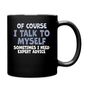 Bien sûr, je me parle à moi-même parfois. J’ai besoin - Mug uni - noir - Droite
