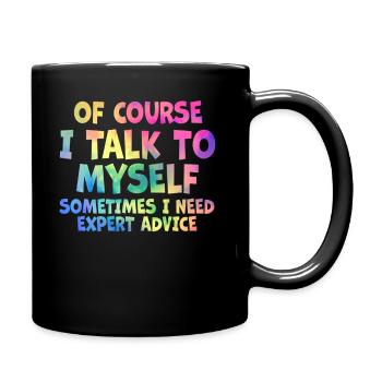 Bien sûr, je me parle à moi-même parfois. J’ai besoin - Mug uni - noir - Droite