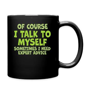 Bien sûr, je me parle à moi-même parfois. J’ai besoin - Mug uni - noir - Droite