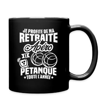 Je profite de ma retraite apéro et pétanque - Mug uni - noir - Droite