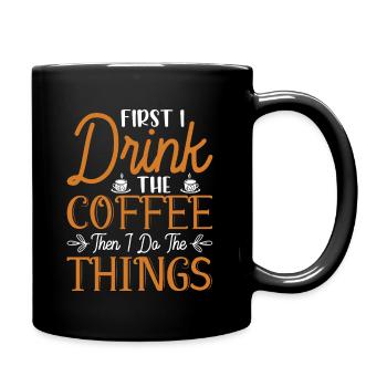 D’abord je bois le café puis je fais des choses - Mug uni - noir - Droite