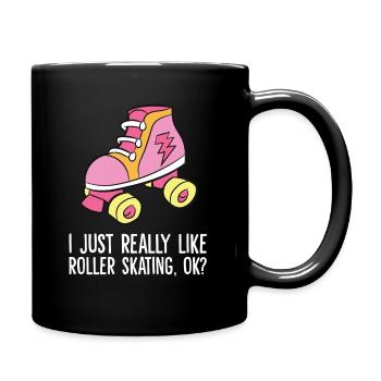I Just Really Like Roller Skating Ok Rollerskating - Full Colour Mug - black - Right