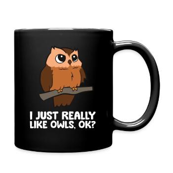 Owl Lover I Just Really Like Owls, Ok Niedliche - Tasse einfarbig - Schwarz - Rechts