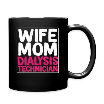 Wife Mom Dialysis Technician - Full Colour Mug - black - Right