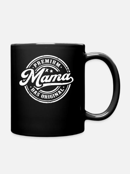 Mama Original Muttertag Lustiges Mutter - Tasse einfarbig - Schwarz