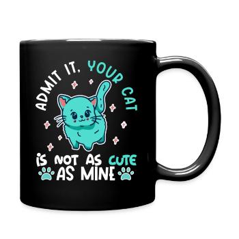 Admit it, your cat isn't as cute as mine - Full Colour Mug - black - Right