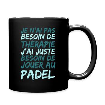 Je N'ai Pas Besoin De Thérapie Padel Humour Sport - Mug uni - noir - Droite