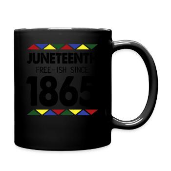 Juneteenth Freeish Since 1865 - Full Colour Mug - black - Right