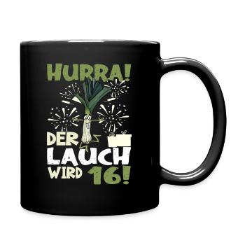 Hurra! Der Lauch Wird 16! Teenager Endlich - Tasse einfarbig - Schwarz - Rechts