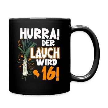 Hurra! Der Lauch Wird 16! Teenager Endlich - Tasse einfarbig - Schwarz - Rechts