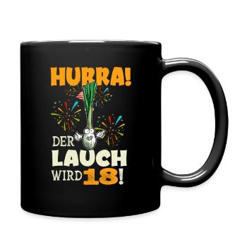 Hurra! Der Lauch Wird 18! Volljährig Endlich - Tasse einfarbig - Schwarz - Rechts