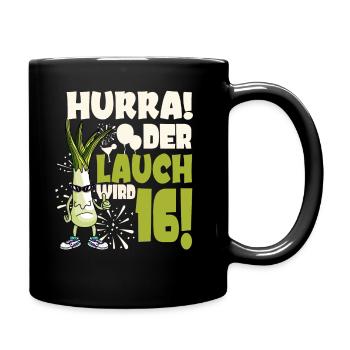 Hurra! Der Lauch Wird 16! Teenager Endlich - Tasse einfarbig - Schwarz - Rechts
