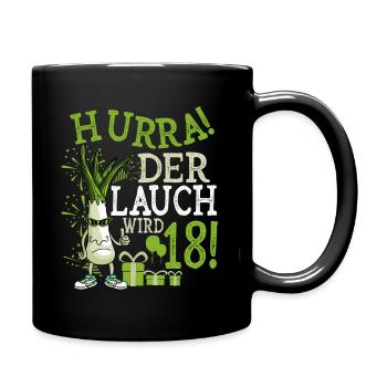 Hurra! Der Lauch Wird 18! Volljährig Endlich - Tasse einfarbig - Schwarz - Rechts
