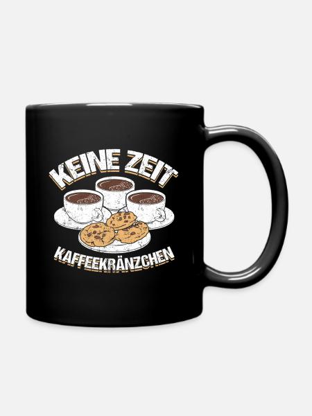 Keine Zeit Kaffeekränzchen - Tasse einfarbig - Schwarz