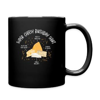 Super Cheesy Geburtstag Party Natal Day Käse - Tasse einfarbig - Schwarz - Rechts