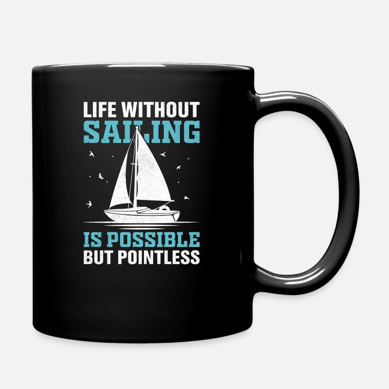 Life Without Sailing Is Possible But Pointless - Tasse einfarbig - Schwarz