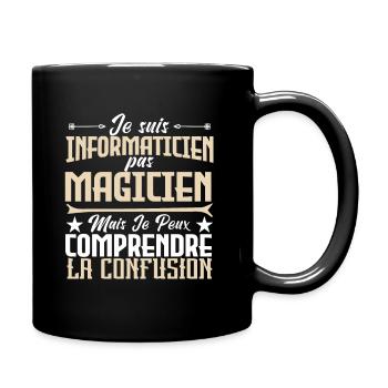 Je suis informaticien pas magicien. - Mug uni - noir - Droite