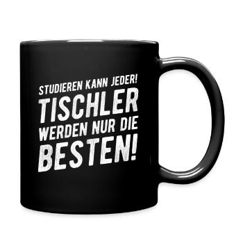 Tischler Lustiger Spruch Geschenk - Tasse einfarbig - Schwarz - Rechts