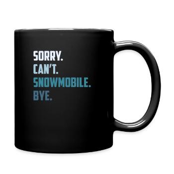 Sorry Can't Snowmobile Bye, Schneemobil - Tasse einfarbig - Schwarz - Rechts