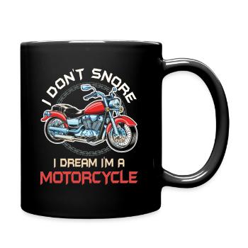 I Don't Snore I Dream I'm A Motorcycle - Tasse einfarbig - Schwarz - Rechts