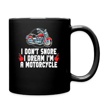 I Don't Snore I Dream I'm A Motorcycle - Tasse einfarbig - Schwarz - Rechts
