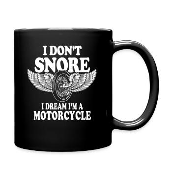 I Don't Snore I Dream I'm A Motorcycle - Tasse einfarbig - Schwarz - Rechts