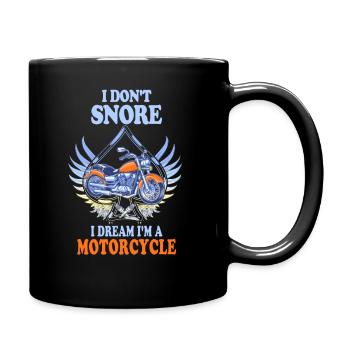 I Don't Snore I Dream I'm A Motorcycle - Tasse einfarbig - Schwarz - Rechts