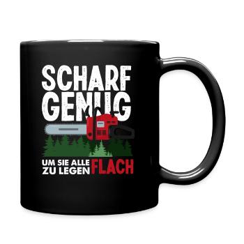 Kettensäge Waldarbeiter Holzfäller Spruch - Tasse einfarbig - Schwarz - Rechts