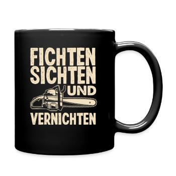 Kettensäge Fichten Sichten und Vernichten - Tasse einfarbig - Schwarz - Rechts