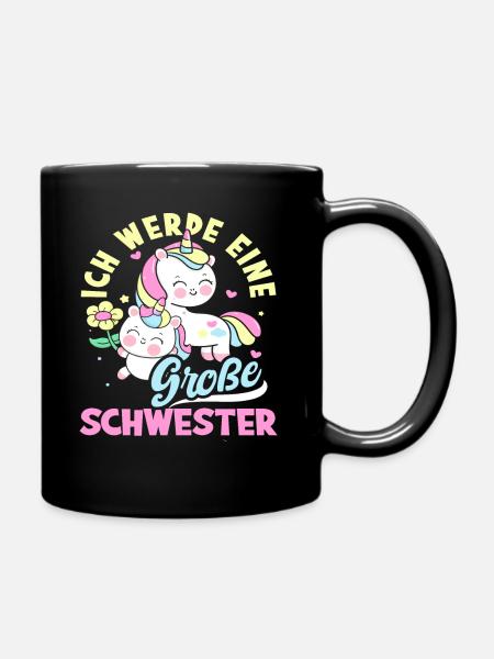 Süßes Ich Werde Große Schwester Einhörner - Tasse einfarbig - Schwarz