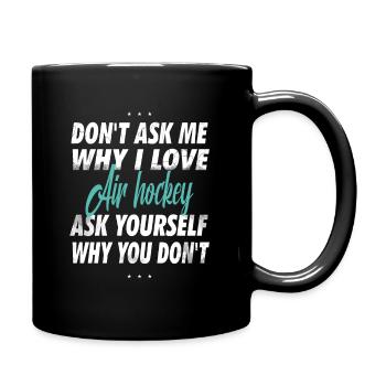 Ne me demandez pas pourquoi j’aime le hockey sur air - Mug uni - noir - Droite