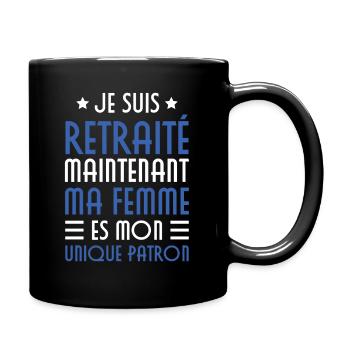 Je suis retraité maintenant ma femme es mon patron - Mug uni - noir - Droite
